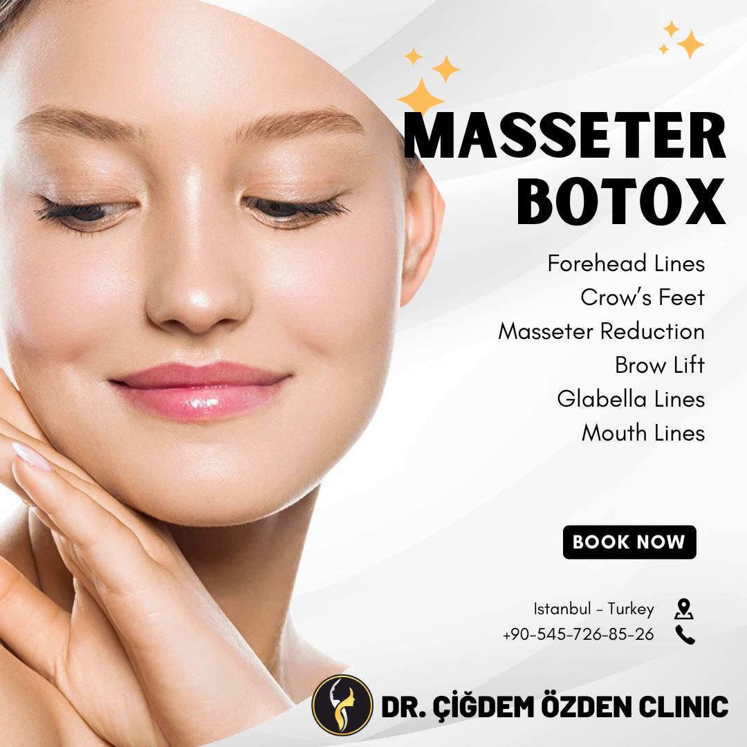 Masader Botox Masseter Botox & Jaw Slimming in Istanbul - Turkey